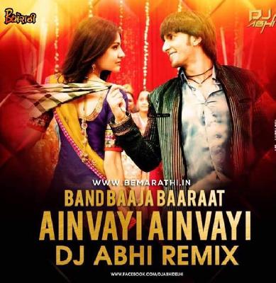 Ainvayi Ainvayi - DJ Abhi Remix